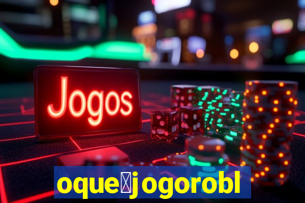 oque茅jogoroblox