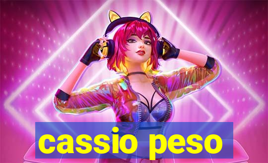 cassio peso