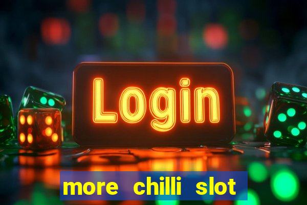 more chilli slot machine free download