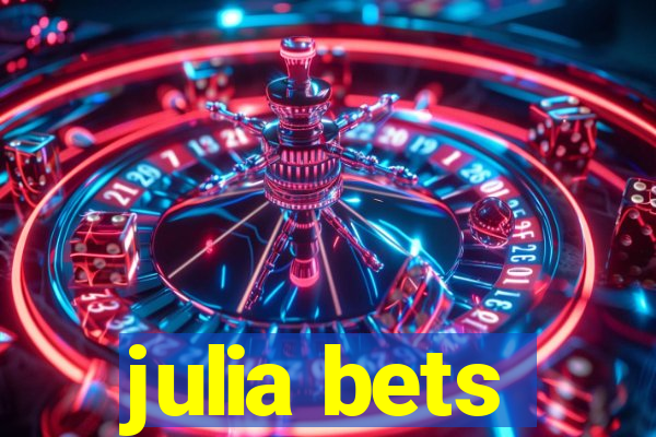 julia bets