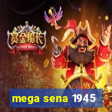 mega sena 1945