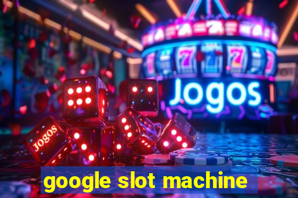 google slot machine