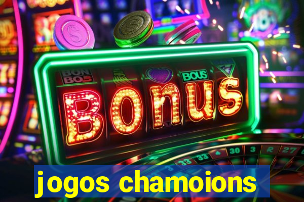 jogos chamoions