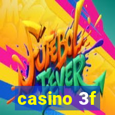 casino 3f