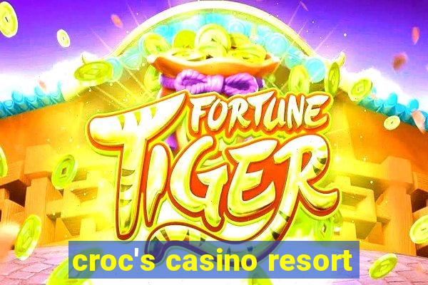 croc's casino resort