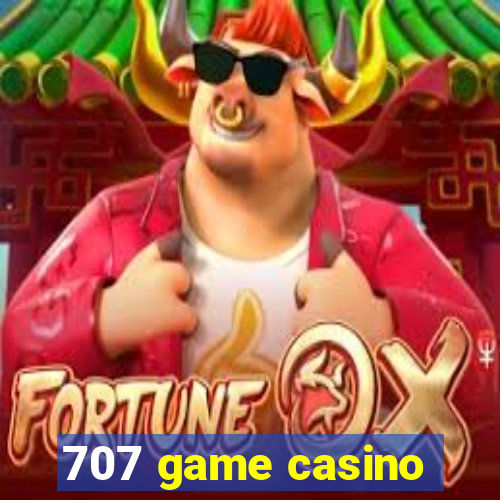 707 game casino