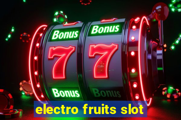 electro fruits slot