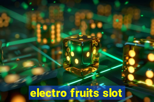 electro fruits slot