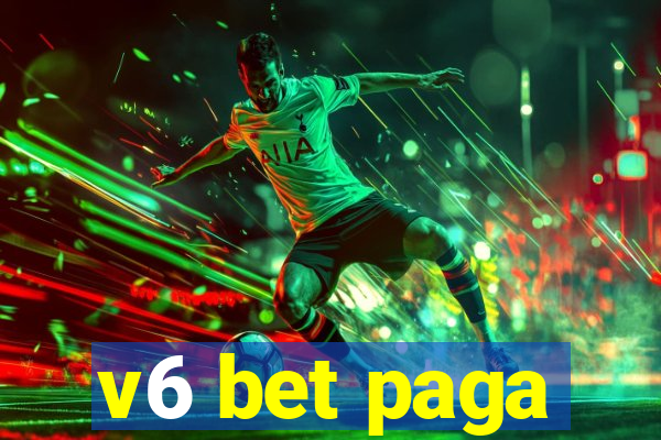 v6 bet paga