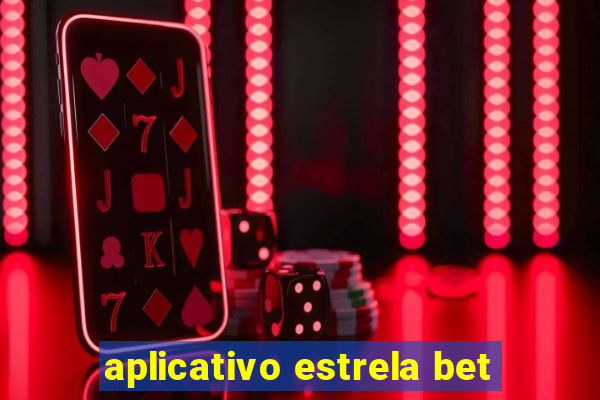 aplicativo estrela bet