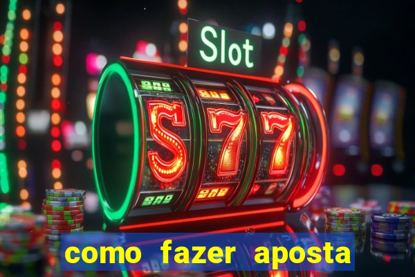 como fazer aposta no betano