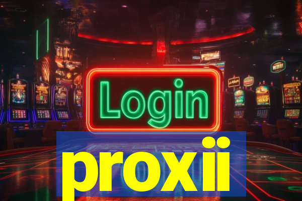 proxii