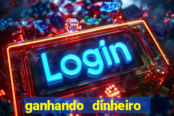 ganhando dinheiro jogando online