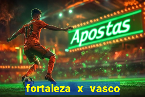 fortaleza x vasco da gama palpites