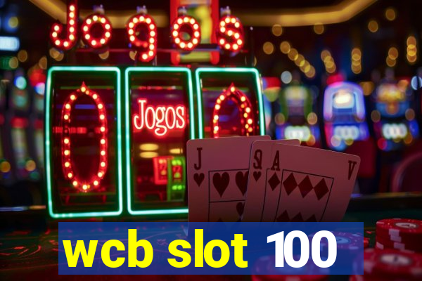 wcb slot 100