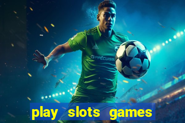 play slots games for free