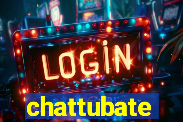 chattubate