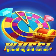 gambling and casino