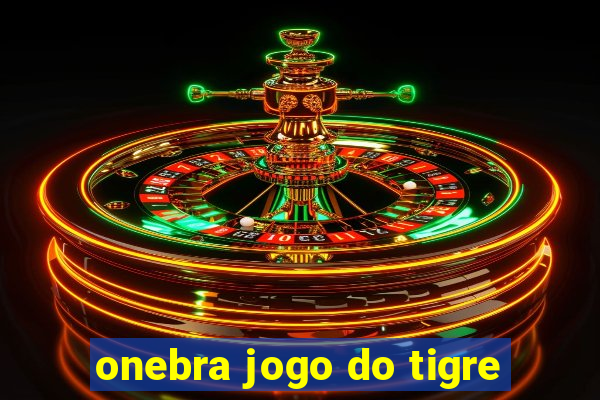 onebra jogo do tigre