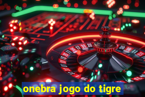 onebra jogo do tigre