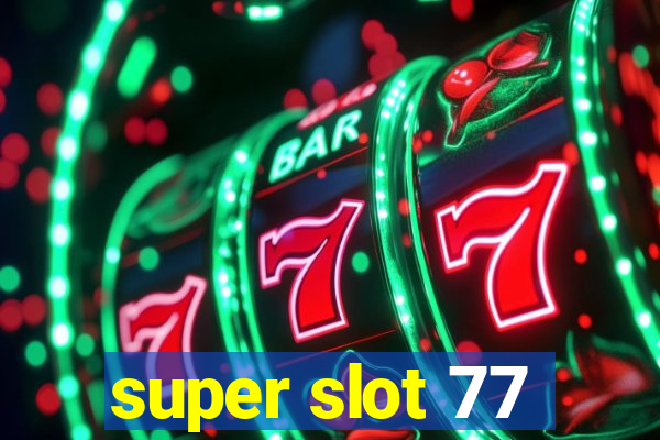 super slot 77