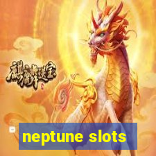 neptune slots