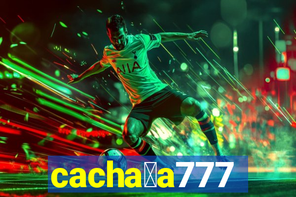 cacha莽a777