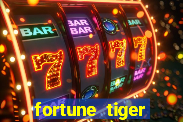 fortune tiger cadastre e ganhe