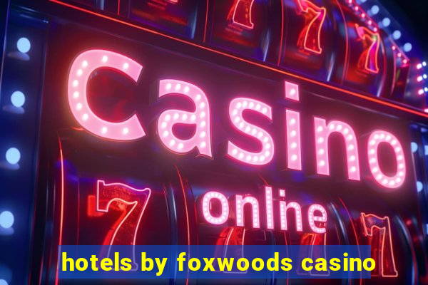 hotels by foxwoods casino