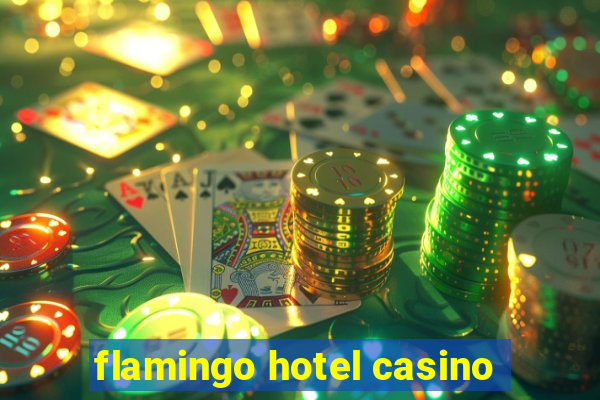 flamingo hotel casino