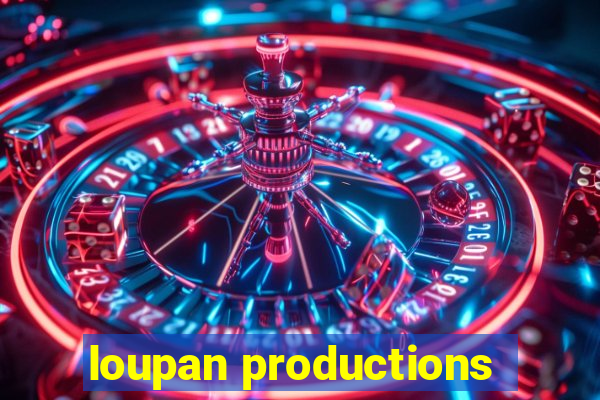 loupan productions