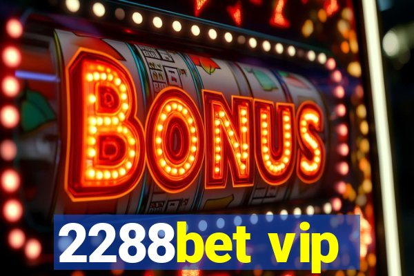 2288bet vip