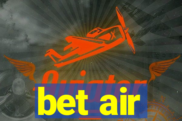 bet air