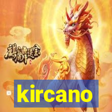 kircano