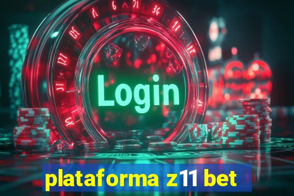 plataforma z11 bet