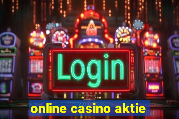 online casino aktie