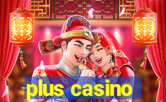 plus casino