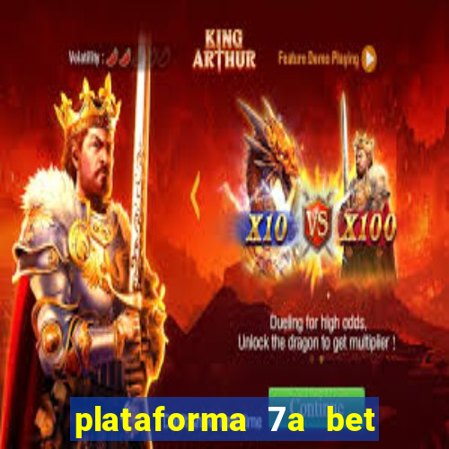 plataforma 7a bet é confiável