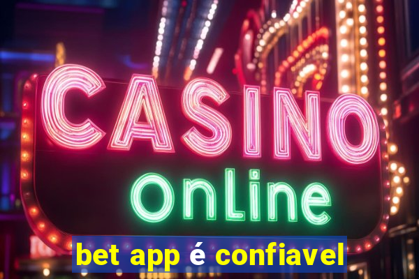 bet app é confiavel