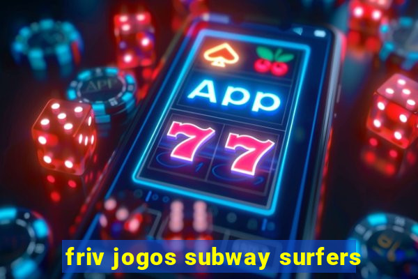 friv jogos subway surfers