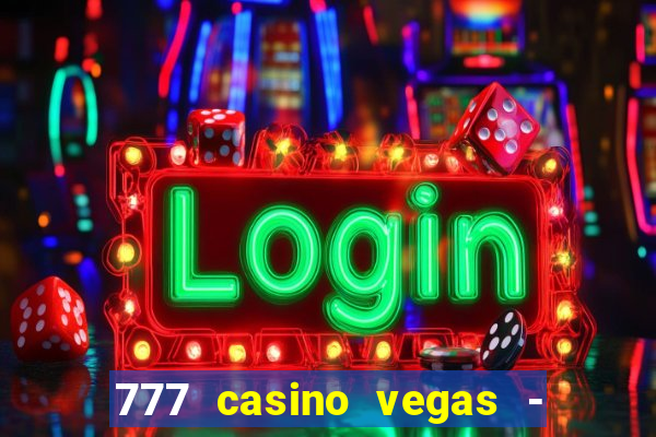 777 casino vegas - slot jogos