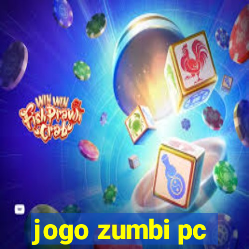 jogo zumbi pc