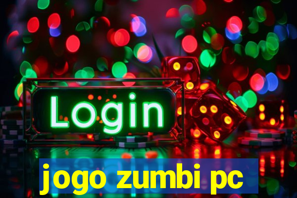 jogo zumbi pc