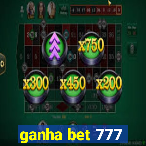 ganha bet 777