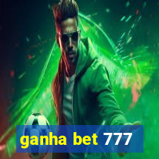 ganha bet 777