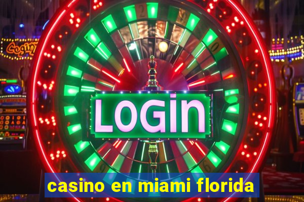 casino en miami florida