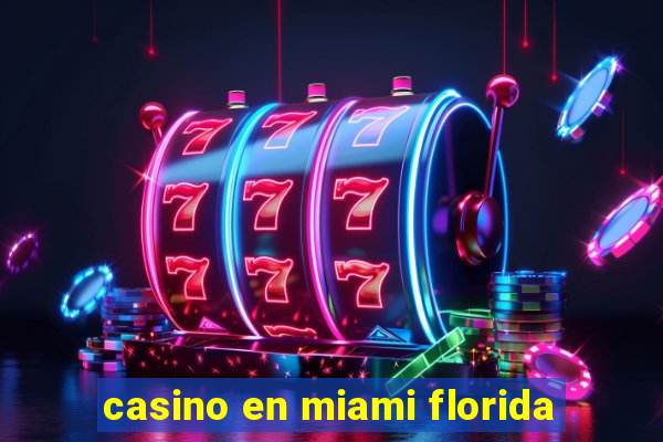 casino en miami florida