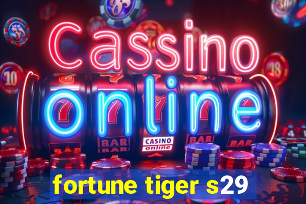 fortune tiger s29