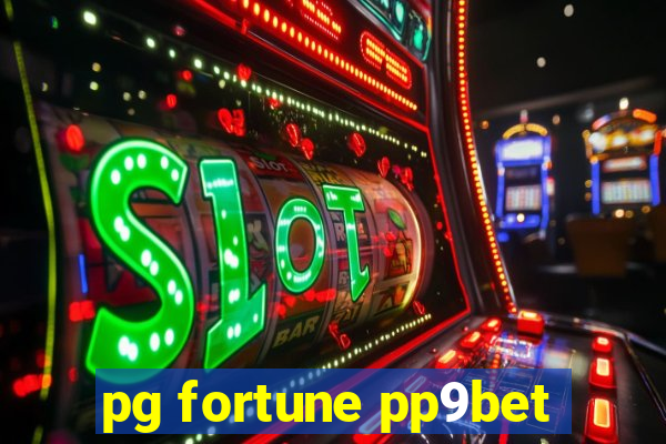 pg fortune pp9bet