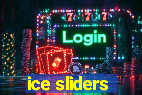 ice sliders